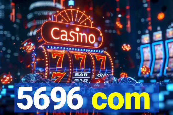 5696 com